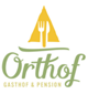 Gasthof Pension Orthof